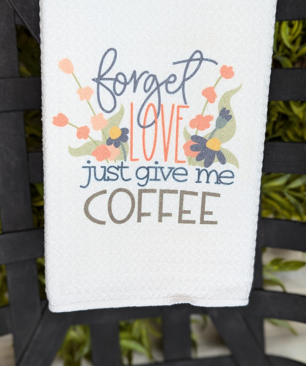 Forget Love Coffee Towel